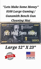 ”Lets Make Some Money” $100 Large Gaming / Gunsmith Bench Gun Cleaning Mat